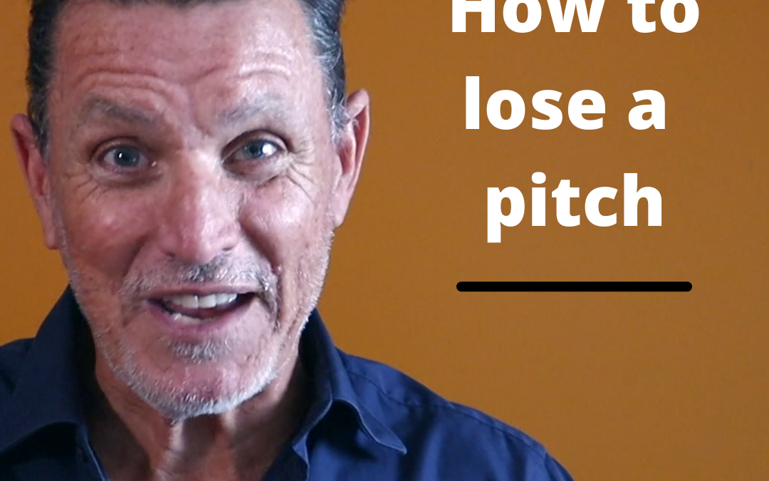 How to lose a pitch